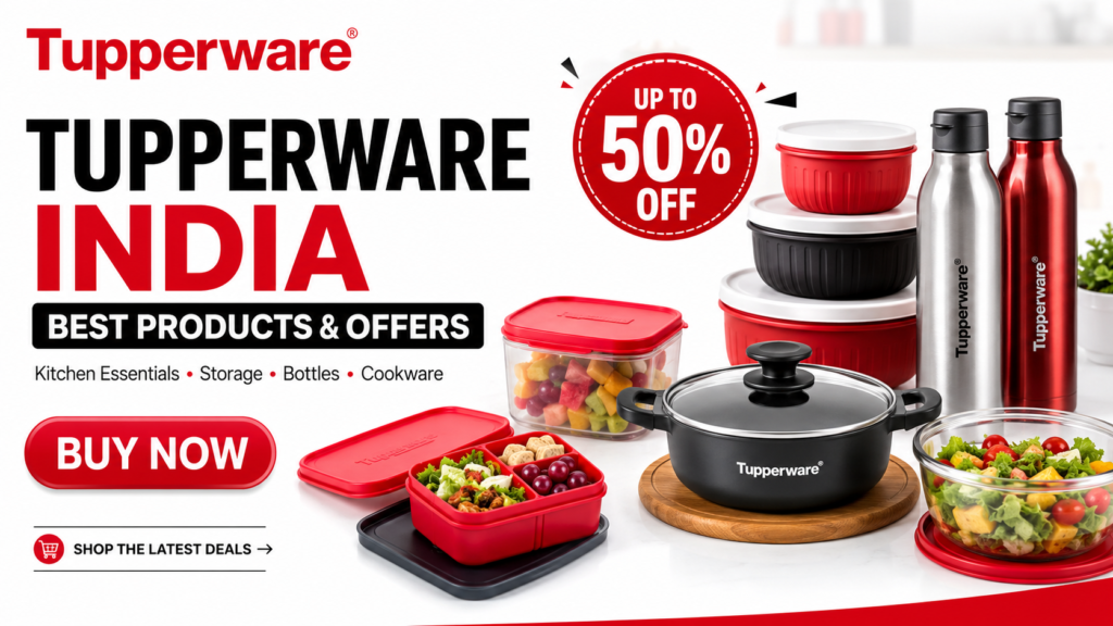 Tupperware India: Best Products, Offers, Kitchenware & Food Storage Solutions