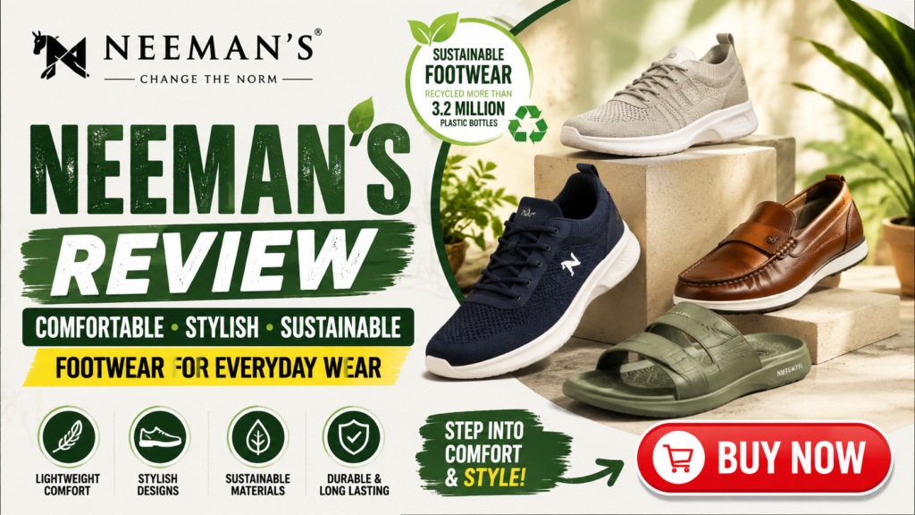 Neeman’s Review: Comfortable, Stylish & Sustainable Footwear for Everyday Wear